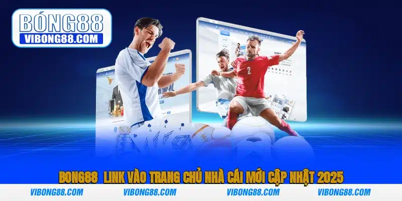 Bong88 - Khám Phá Thế Giới Cá Cược Thể Thao Trực Tuyến